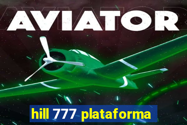 hill 777 plataforma